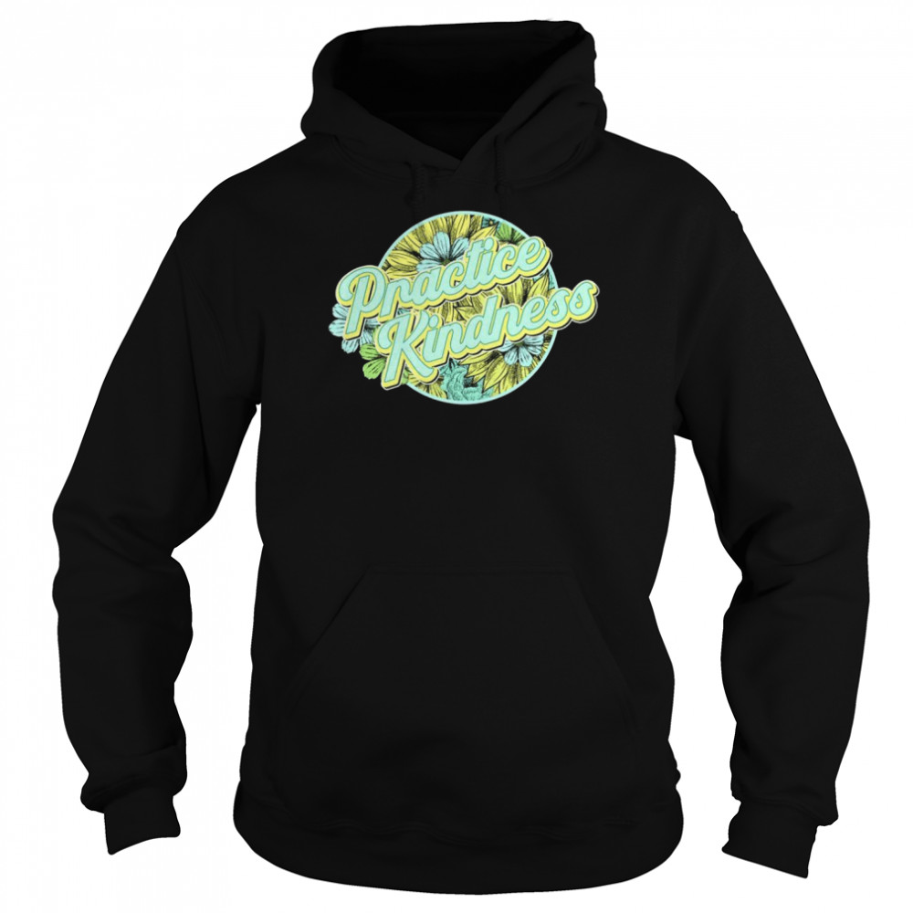 Practice Kindness, Be Kind, Spread Kindness, Inspirational Shirt 4 » Cool Gifts for You - Mfamilygift Practice Kindness, Be Kind, Spread Kindness, Inspirational Shirt 4