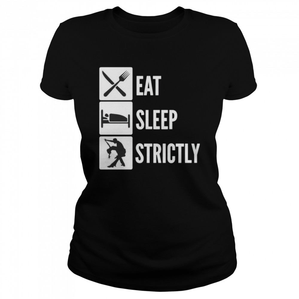 Premium Eat Sleep Strictly Shirt 1 » Cool Gifts for You - Mfamilygift Premium Eat Sleep Strictly Shirt 1