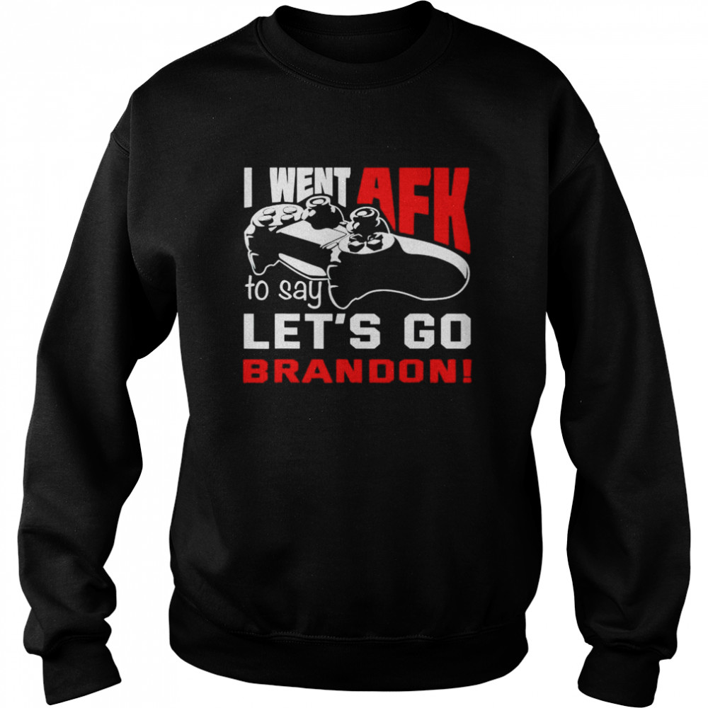 Premium I Went Afk To Say Let’S Go Brandon Shirt 3 » Cool Gifts for You - Mfamilygift Premium I Went Afk To Say Let’S Go Brandon Shirt 3