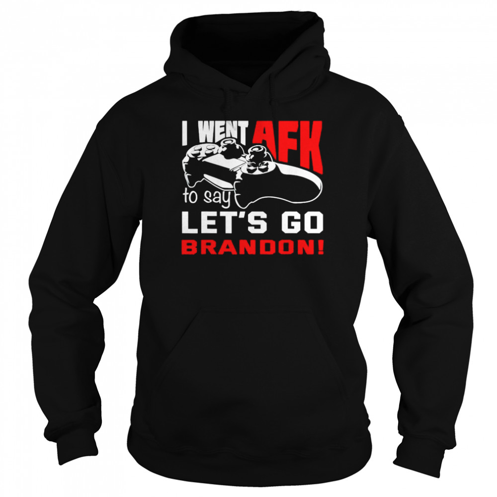 Premium I Went Afk To Say Let’S Go Brandon Shirt 4 » Cool Gifts for You - Mfamilygift Premium I Went Afk To Say Let’S Go Brandon Shirt 4