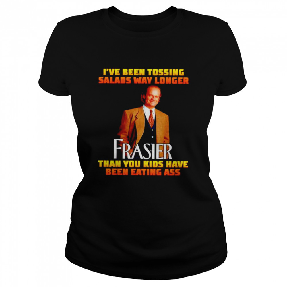 Premium I’Ve Been Tossing Salads Way Longer Frasier Shirt 1 » Cool Gifts for You - Mfamilygift Premium I’Ve Been Tossing Salads Way Longer Frasier Shirt 1