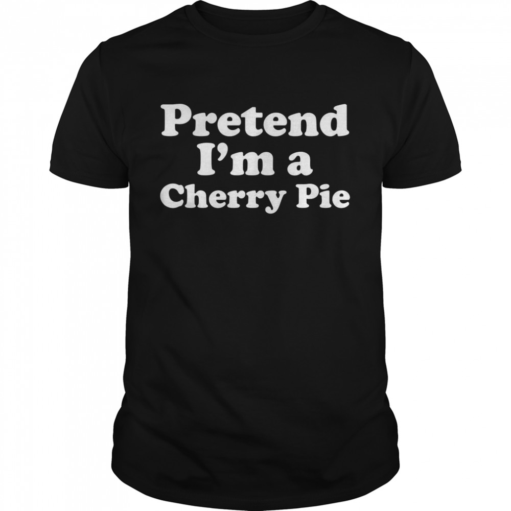 Pretend I’M A Cherry Pie Lazy Easy Halloween Costume Shirt Pretend I’M A Cherry Pie Lazy Easy Halloween Costume Shirt