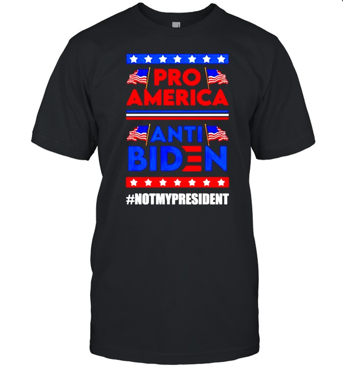 Pro American Anti Biden Not My President Shirt Pro American Anti Biden Not My President Shirt