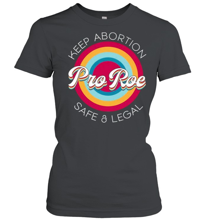 Pro Roe Keep Abortion Safe And Legal Shirt 1 » Cool Gifts for You - Mfamilygift Pro Roe Keep Abortion Safe And Legal Shirt 1