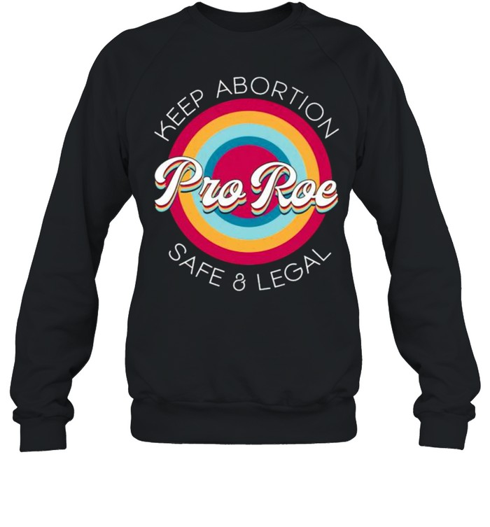 Pro Roe Keep Abortion Safe And Legal Shirt 3 » Cool Gifts for You - Mfamilygift Pro Roe Keep Abortion Safe And Legal Shirt 3