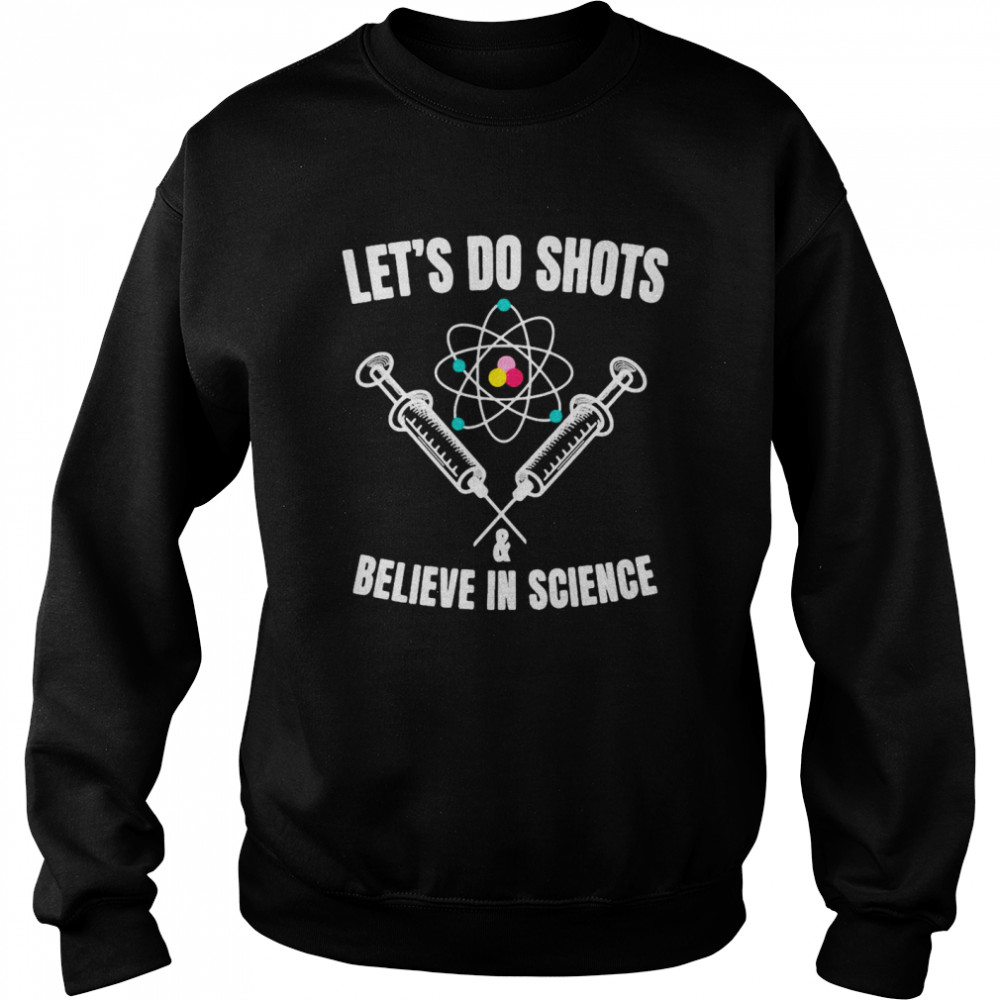 Pro Vaccine Let’S Do Shots And Believe In Science T-Shirt 3 » Cool Gifts for You - Mfamilygift Pro Vaccine Let’S Do Shots And Believe In Science T-Shirt 3