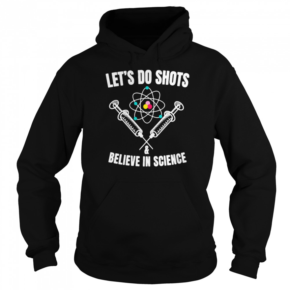 Pro Vaccine Let’S Do Shots And Believe In Science T-Shirt 4 » Cool Gifts for You - Mfamilygift Pro Vaccine Let’S Do Shots And Believe In Science T-Shirt 4