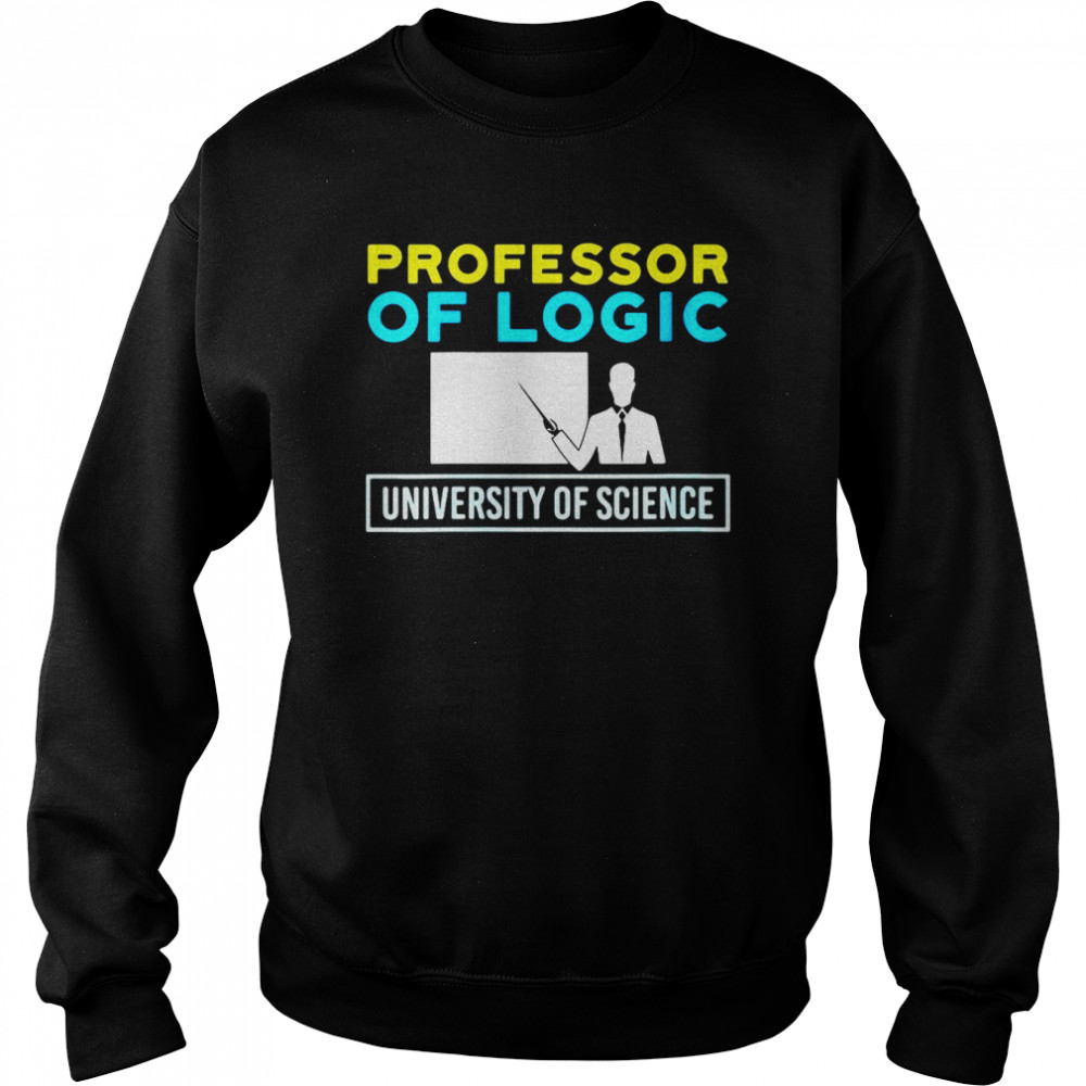 Professor Of Logic University Of Science T-Shirt 3 » Cool Gifts for You - Mfamilygift Professor Of Logic University Of Science T-Shirt 3