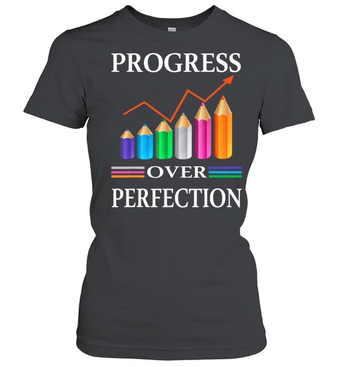 Progress Over Perfection Teaching Job Proud Teacher Shirt 1 » Cool Gifts for You - Mfamilygift Progress Over Perfection Teaching Job Proud Teacher Shirt 1