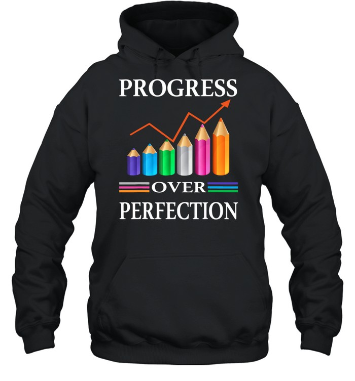 Progress Over Perfection Teaching Job Proud Teacher Shirt 4 » Cool Gifts for You - Mfamilygift Progress Over Perfection Teaching Job Proud Teacher Shirt 4