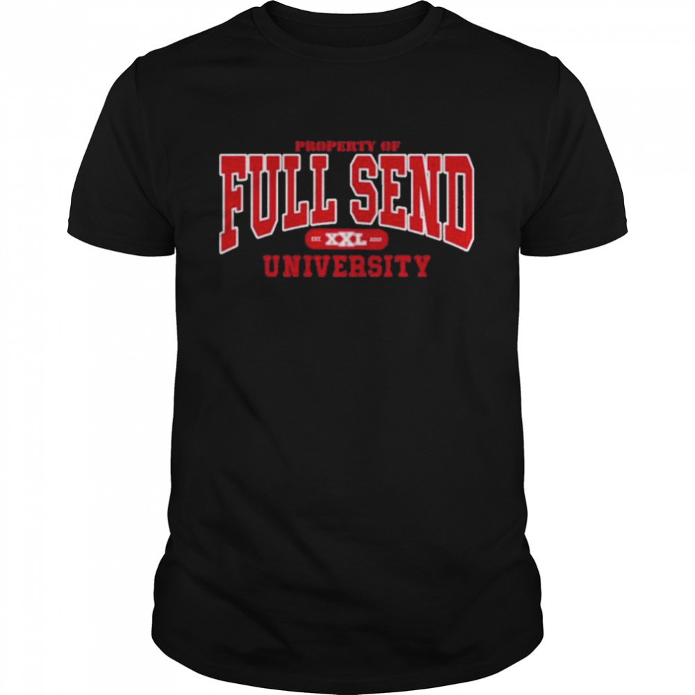 Property Of Full Send University Shirt Property Of Full Send University Shirt