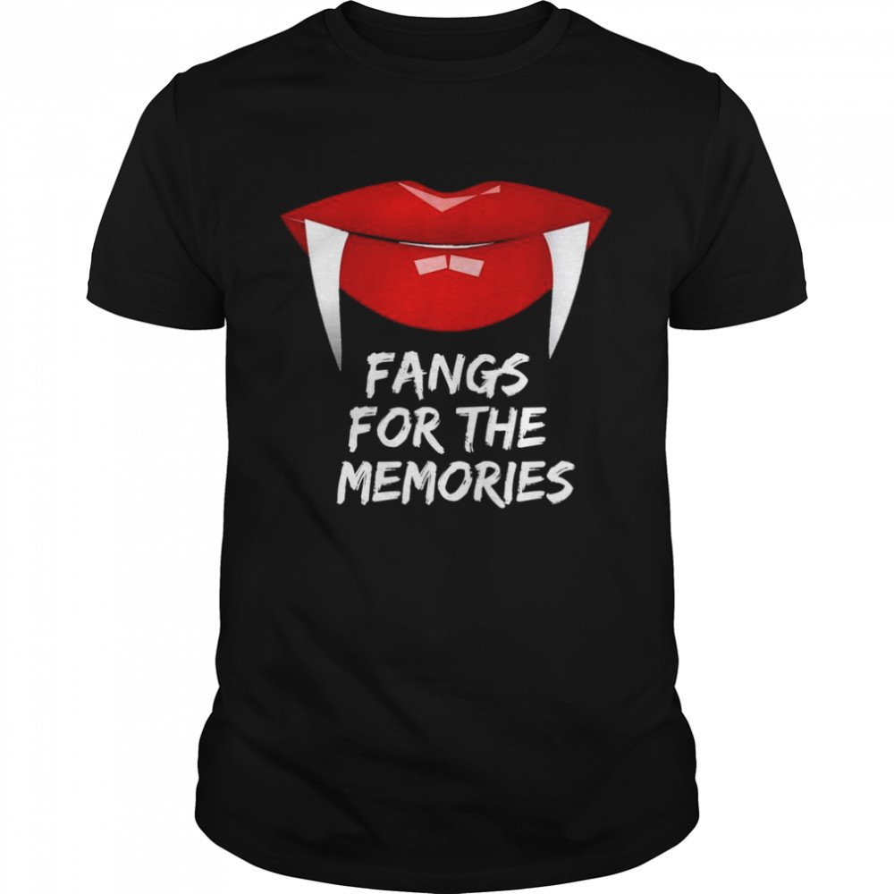 Scary Halloween Quote Fangs For The Memories Shirt Scary Halloween Quote Fangs For The Memories Shirt
