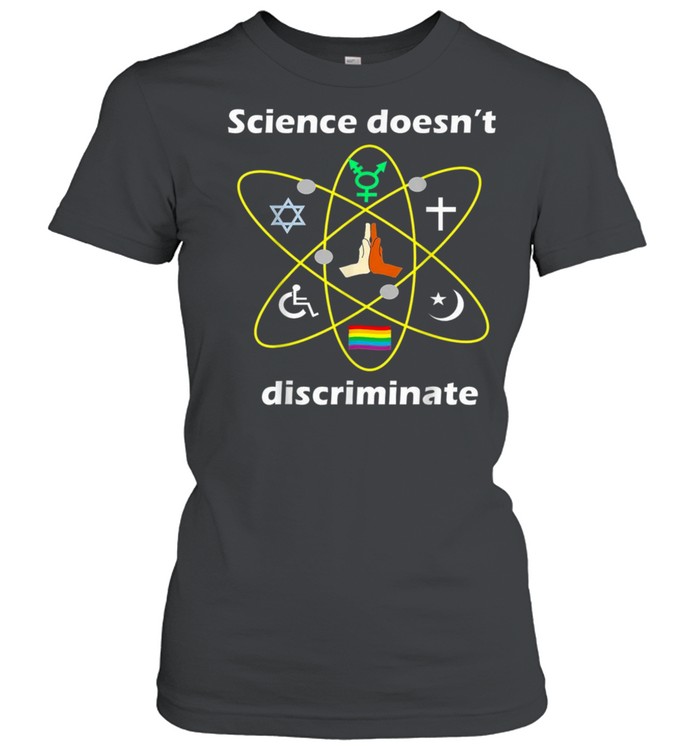 Science Doesn’T Discriminate Chemistry & Science Geschenk Shirt 1 » Cool Gifts for You - Mfamilygift Science Doesn’T Discriminate Chemistry & Science Geschenk Shirt 1