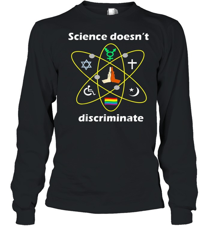 Science Doesn’T Discriminate Chemistry & Science Geschenk Shirt 2 » Cool Gifts for You - Mfamilygift Science Doesn’T Discriminate Chemistry & Science Geschenk Shirt 2