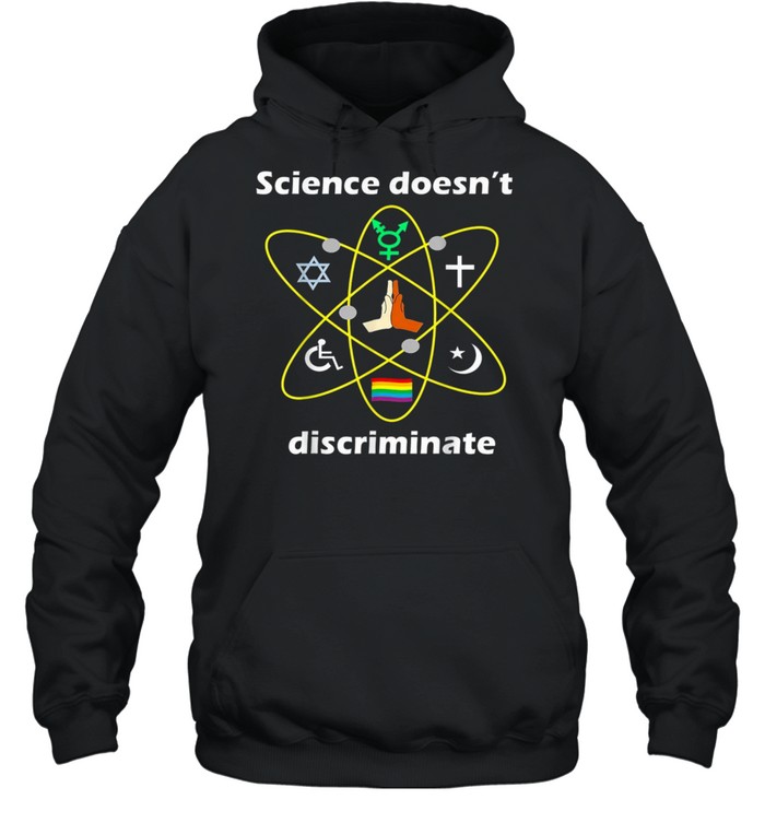 Science Doesn’T Discriminate Chemistry & Science Geschenk Shirt 4 » Cool Gifts for You - Mfamilygift Science Doesn’T Discriminate Chemistry & Science Geschenk Shirt 4