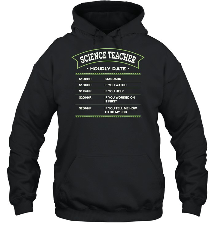 Science Teacher Hourly Rate Chemistry Teacher Labour Day Shirt 4 » Cool Gifts for You - Mfamilygift Science Teacher Hourly Rate Chemistry Teacher Labour Day Shirt 4