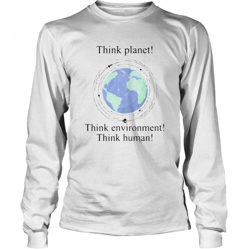 Scientist And Philosopher Think Planet Think Environment Think Human T-Shirt 2 » Cool Gifts for You - Mfamilygift Scientist And Philosopher Think Planet Think Environment Think Human T-Shirt 2