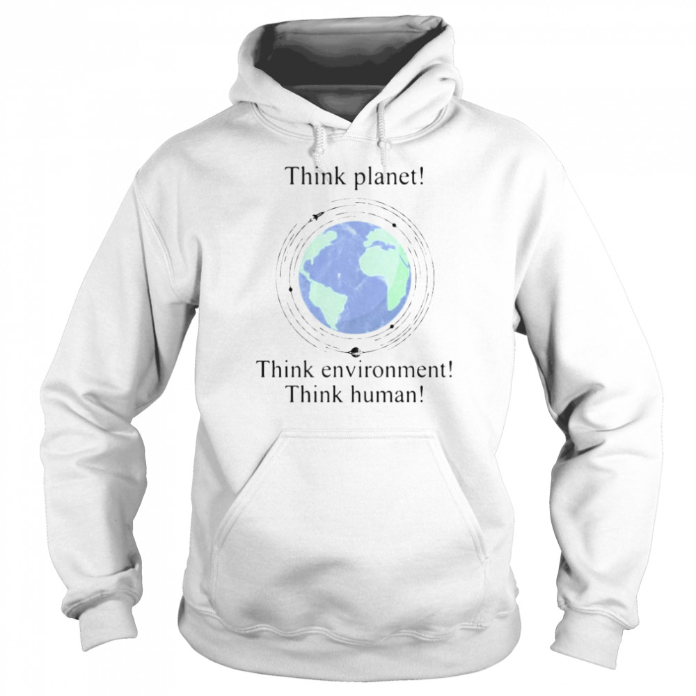 Scientist And Philosopher Think Planet Think Environment Think Human T-Shirt 4 » Cool Gifts for You - Mfamilygift Scientist And Philosopher Think Planet Think Environment Think Human T-Shirt 4