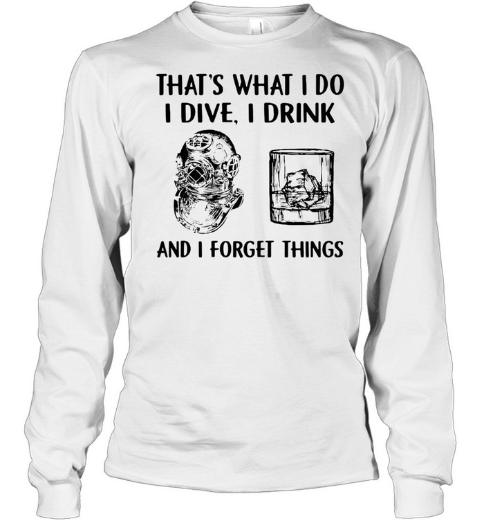 Scuba Diving Drink Whiskey That’S What I Do I Play I Drink And I Forget Things T-Shirt 2 » Cool Gifts for You - Mfamilygift Scuba Diving Drink Whiskey That’S What I Do I Play I Drink And I Forget Things T-Shirt 2