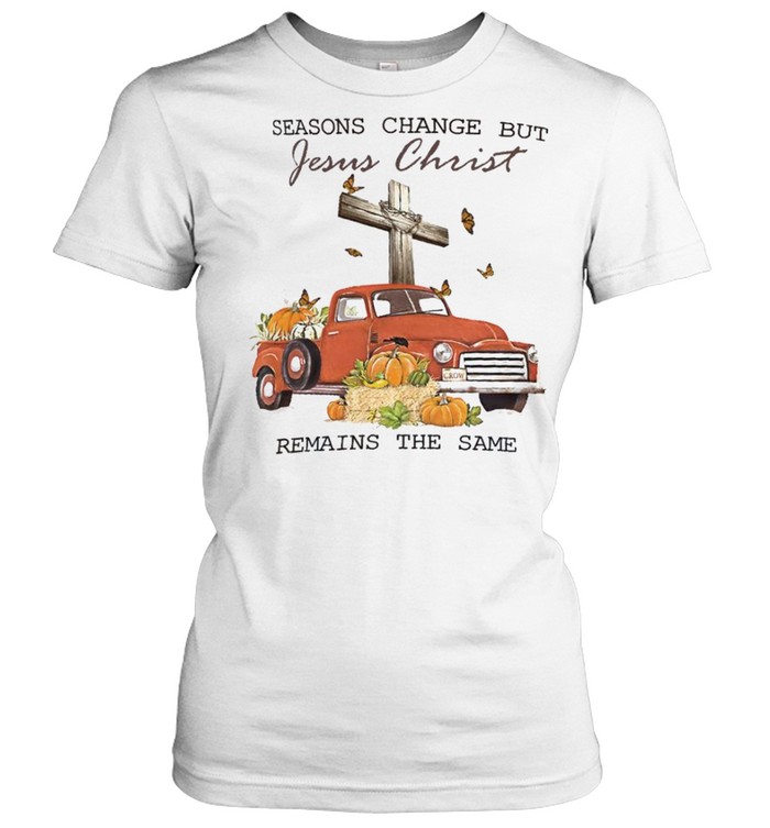 Seasons Change But Jesus Christ Remains The Same Shirt 1 » Cool Gifts for You - Mfamilygift Seasons Change But Jesus Christ Remains The Same Shirt 1
