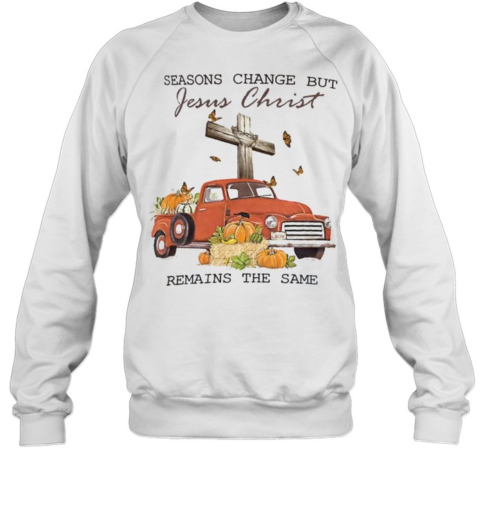 Seasons Change But Jesus Christ Remains The Same Shirt 3 » Cool Gifts for You - Mfamilygift Seasons Change But Jesus Christ Remains The Same Shirt 3