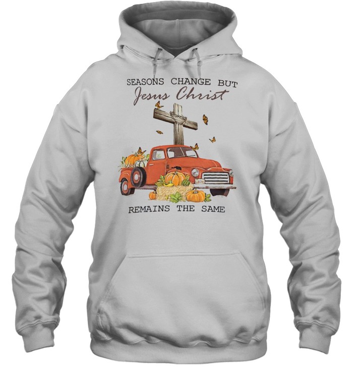Seasons Change But Jesus Christ Remains The Same Shirt 4 » Cool Gifts for You - Mfamilygift Seasons Change But Jesus Christ Remains The Same Shirt 4