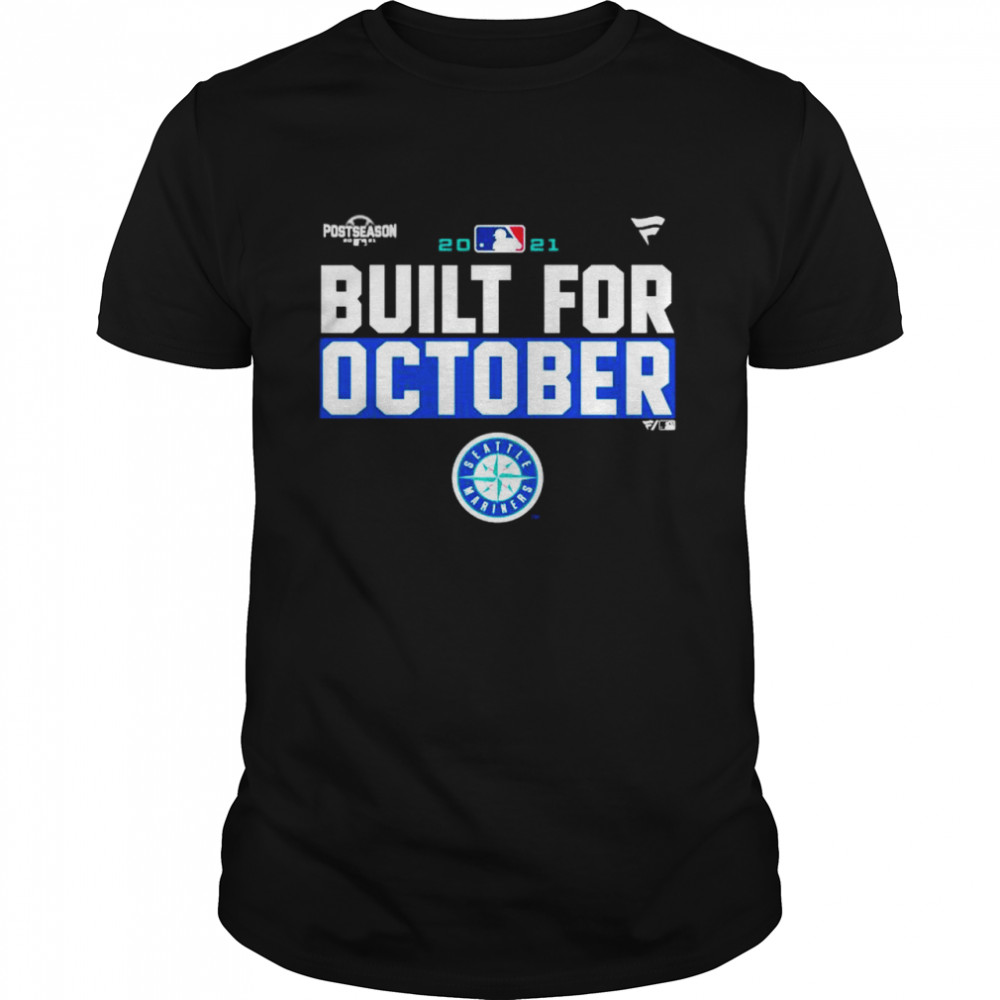 Seattle Mariners 2021 Postseason Built For October Shirt