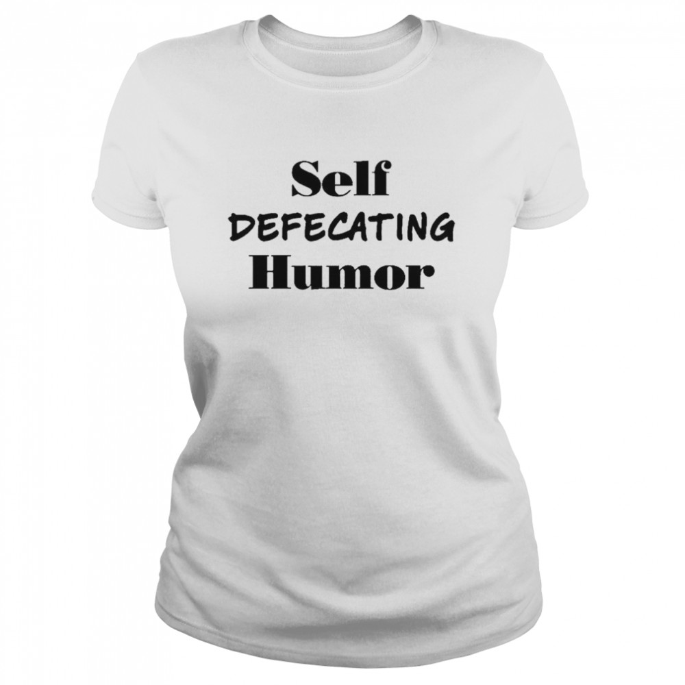 Self Defecating Humor T-Shirt 1 » Cool Gifts for You - Mfamilygift Self Defecating Humor T-Shirt 1