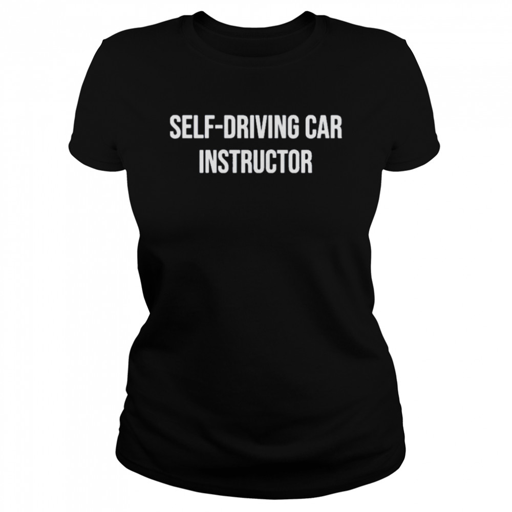 Self Driving Car Instructor Dirty Tesla Shirt 1 » Cool Gifts for You - Mfamilygift Self Driving Car Instructor Dirty Tesla Shirt 1