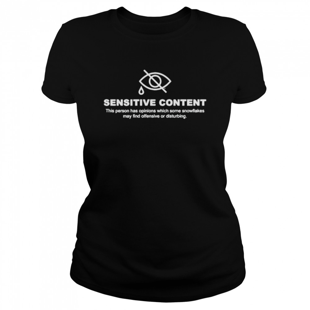 Sensitive Content This Person Has Opinions Which Some Snowflakes Shirt 1 » Cool Gifts for You - Mfamilygift Sensitive Content This Person Has Opinions Which Some Snowflakes Shirt 1