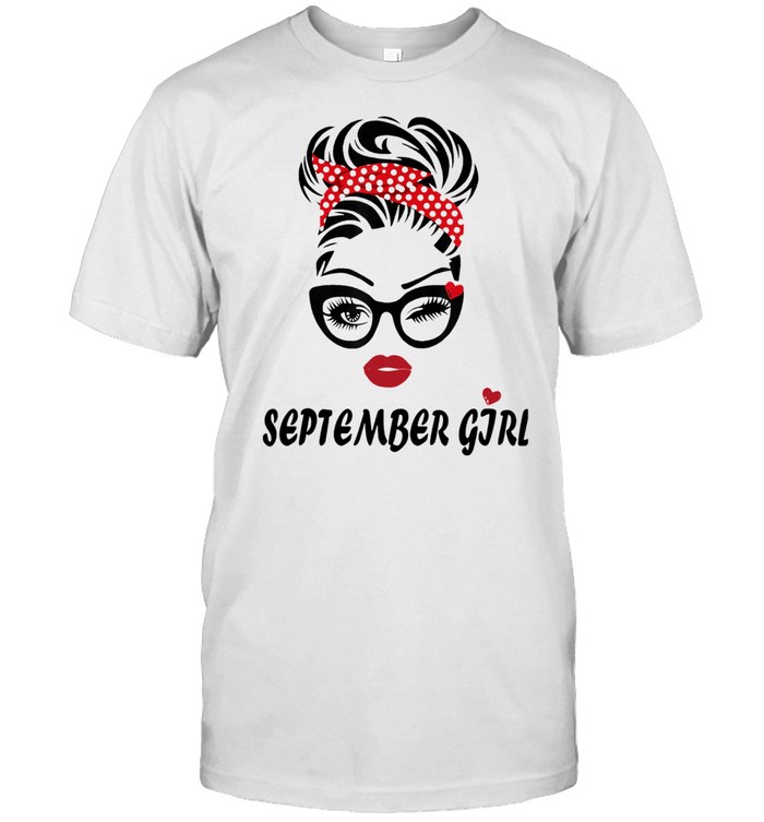 September Girl Wink Eye Woman Face Was Born In September Shirt