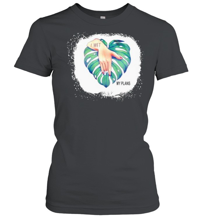 Sex I Wet My Plans Shirt 1 » Cool Gifts for You - Mfamilygift Sex I Wet My Plans Shirt 1