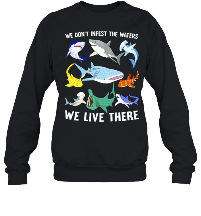 Sharks We Don’T Infest The Waters We Live There Shirt 3 » Cool Gifts for You - Mfamilygift Sharks We Don’T Infest The Waters We Live There Shirt 3