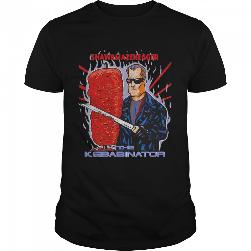 Shawrmazenegger The Kebabinator Kebab Meme Shirt Shawrmazenegger The Kebabinator Kebab Meme Shirt