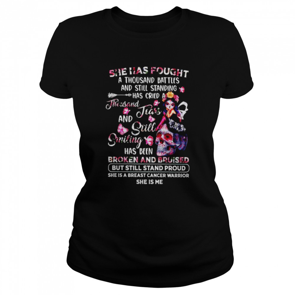She Has Fought A Thousand Battles And Still Standing Has Cried A Thousand Shirt 1 » Cool Gifts for You - Mfamilygift She Has Fought A Thousand Battles And Still Standing Has Cried A Thousand Shirt 1