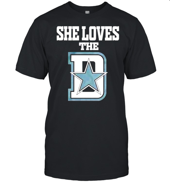She Loves The Dallas Cowboys Shirt