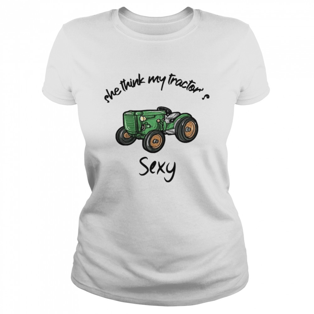 She Think My Tractor’S Sexy Shirt 1 » Cool Gifts for You - Mfamilygift She Think My Tractor’S Sexy Shirt 1