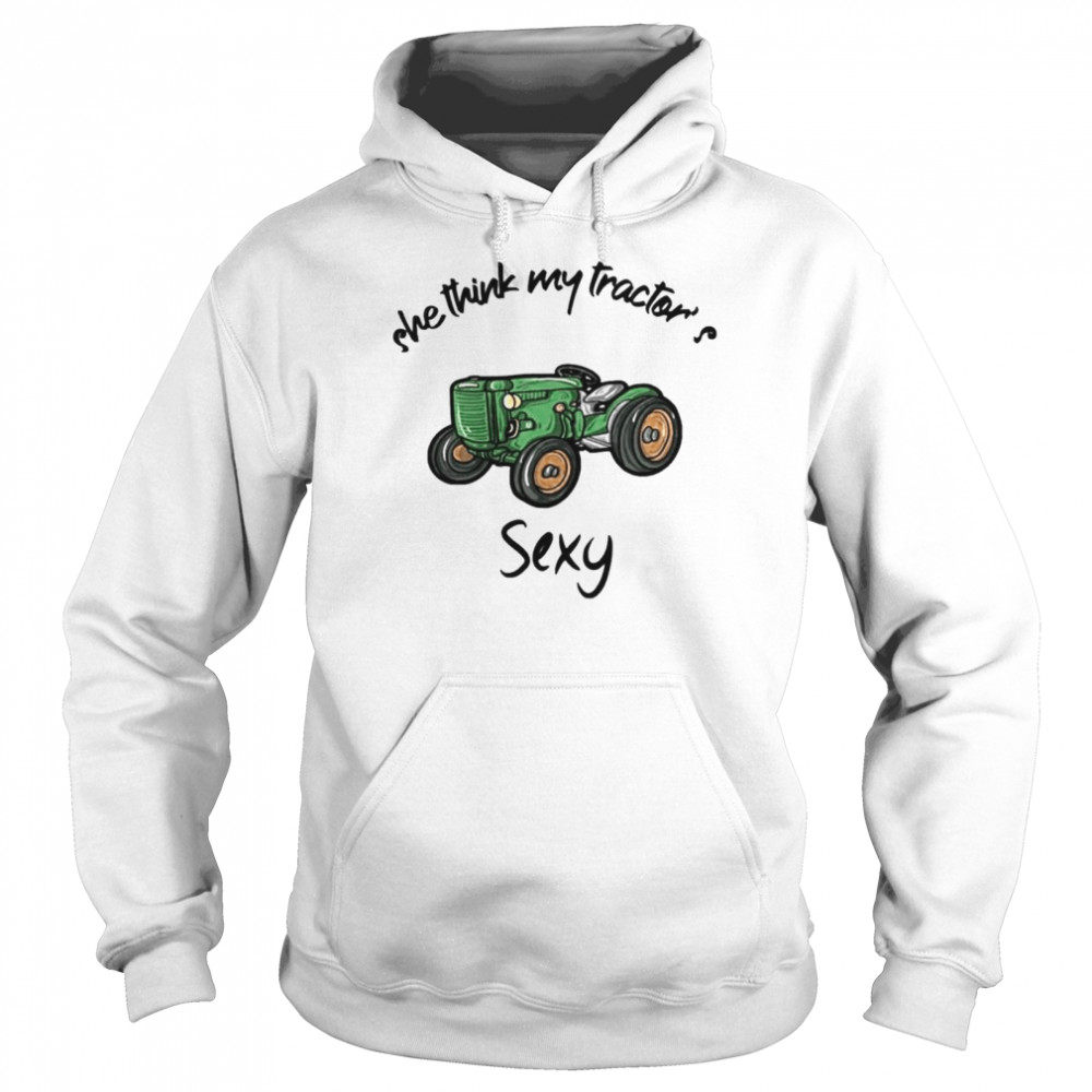 She Think My Tractor’S Sexy Shirt 4 » Cool Gifts for You - Mfamilygift She Think My Tractor’S Sexy Shirt 4