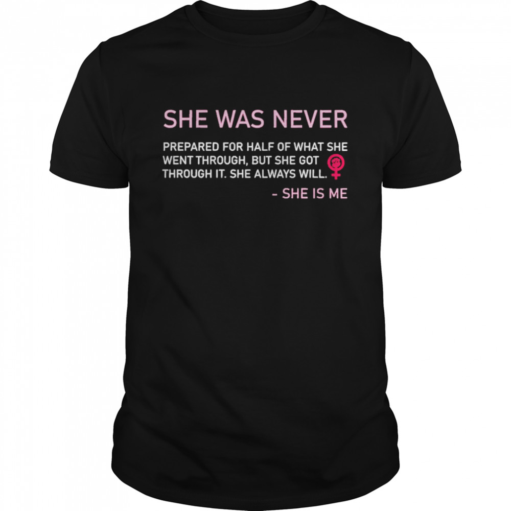 She Was Never She Is Me Shirt She Was Never She Is Me Shirt