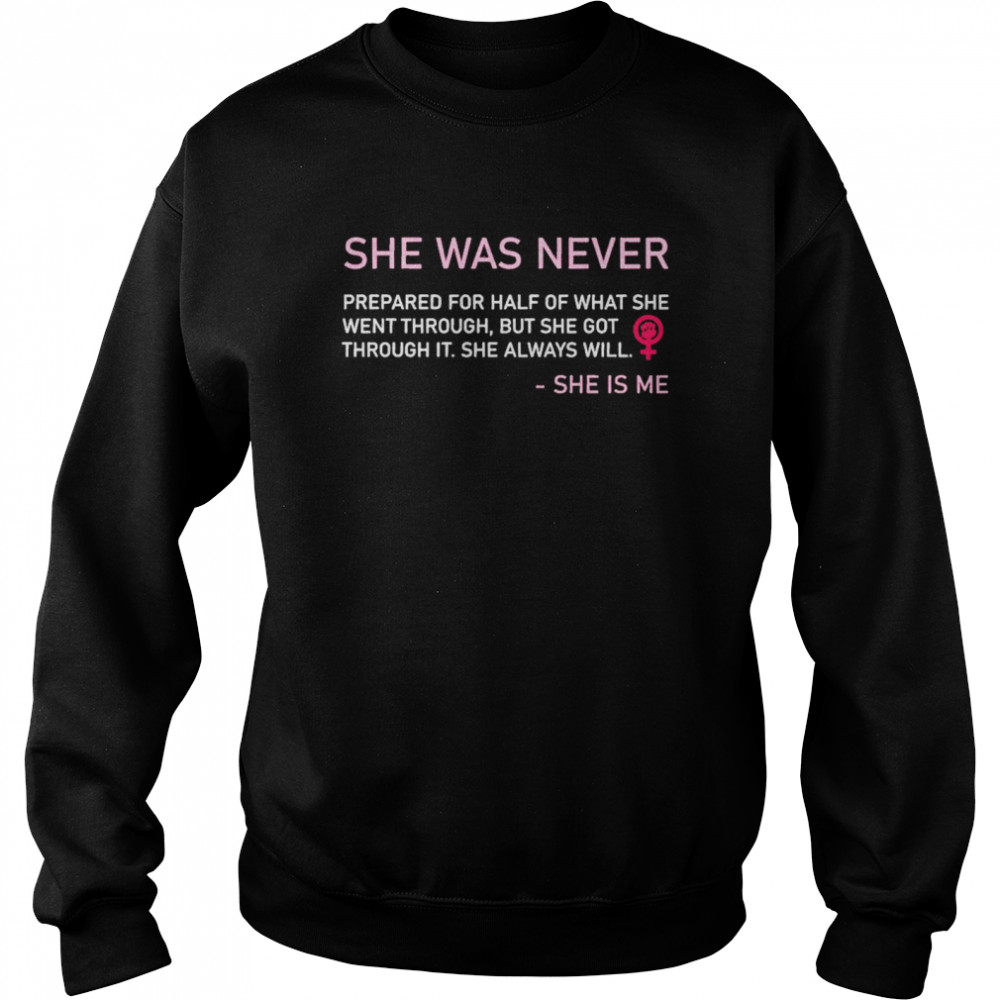 She Was Never She Is Me Shirt 3 » Cool Gifts for You - Mfamilygift She Was Never She Is Me Shirt 3