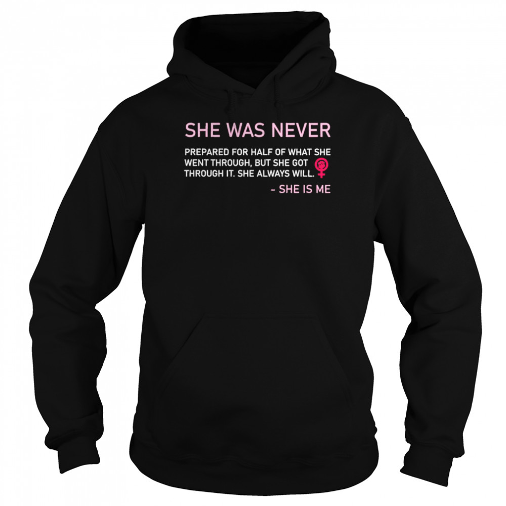 She Was Never She Is Me Shirt 4 » Cool Gifts for You - Mfamilygift She Was Never She Is Me Shirt 4