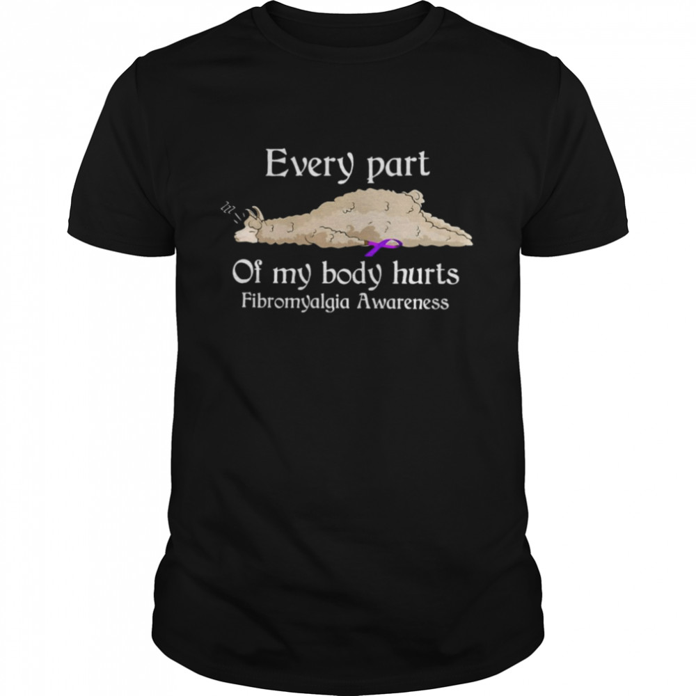 Sheep Every Part Of My Body Hurts Fibromyalgia Awareness T-Shirt