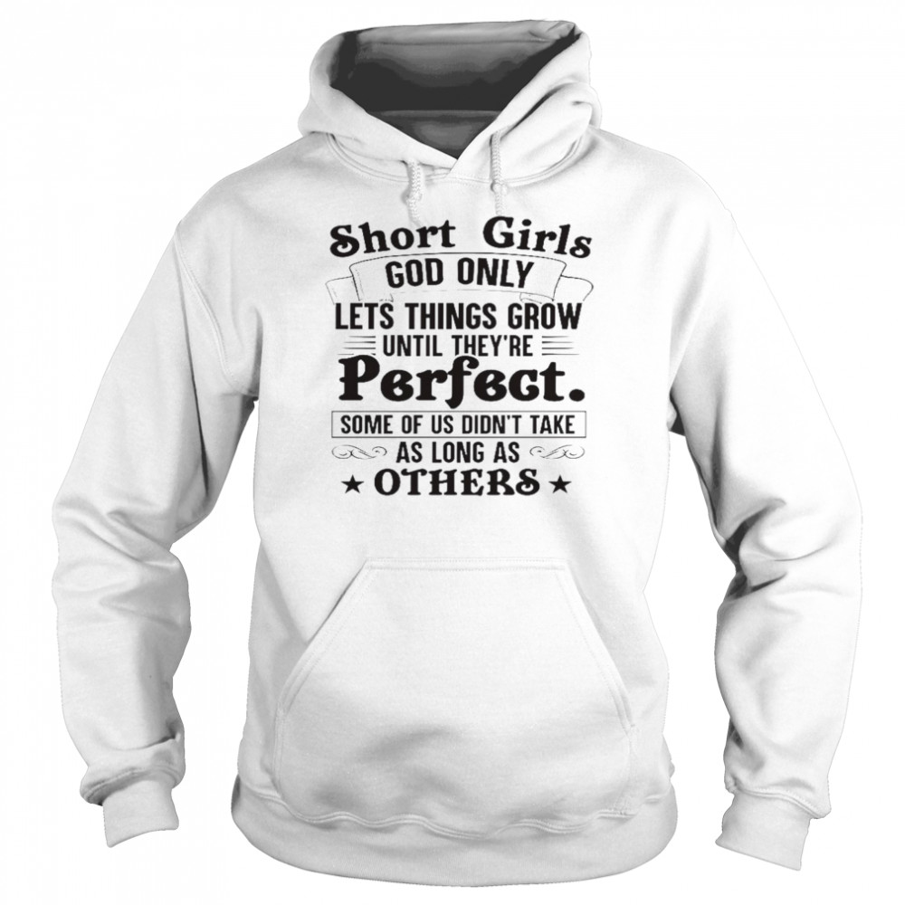 Short Girls God Only Lets Things Grow Until They’Re Perfect Shirt1 4 » Cool Gifts for You - Mfamilygift Short Girls God Only Lets Things Grow Until They’Re Perfect Shirt1 4