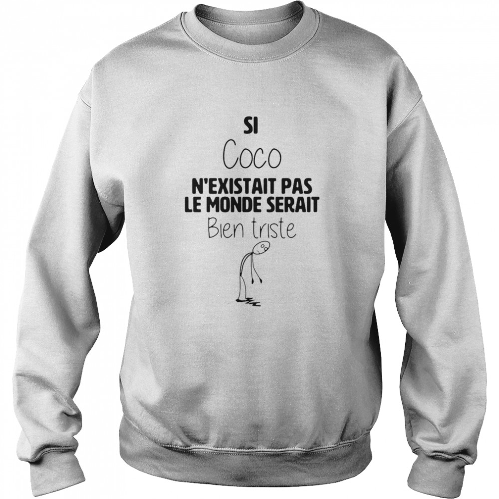 Si Coco N’Existait Pas Le Monde Serait Bien Triste Shirt 3 » Cool Gifts for You - Mfamilygift Si Coco N’Existait Pas Le Monde Serait Bien Triste Shirt 3