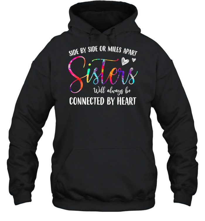 Side By Side Or Miles Apart Sisters Will Always Be Connected By Heart Shirt 4 » Cool Gifts for You - Mfamilygift Side By Side Or Miles Apart Sisters Will Always Be Connected By Heart Shirt 4
