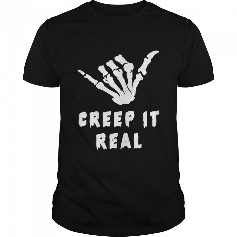 Skeleton Creep It Real Shirt Skeleton Creep It Real Shirt