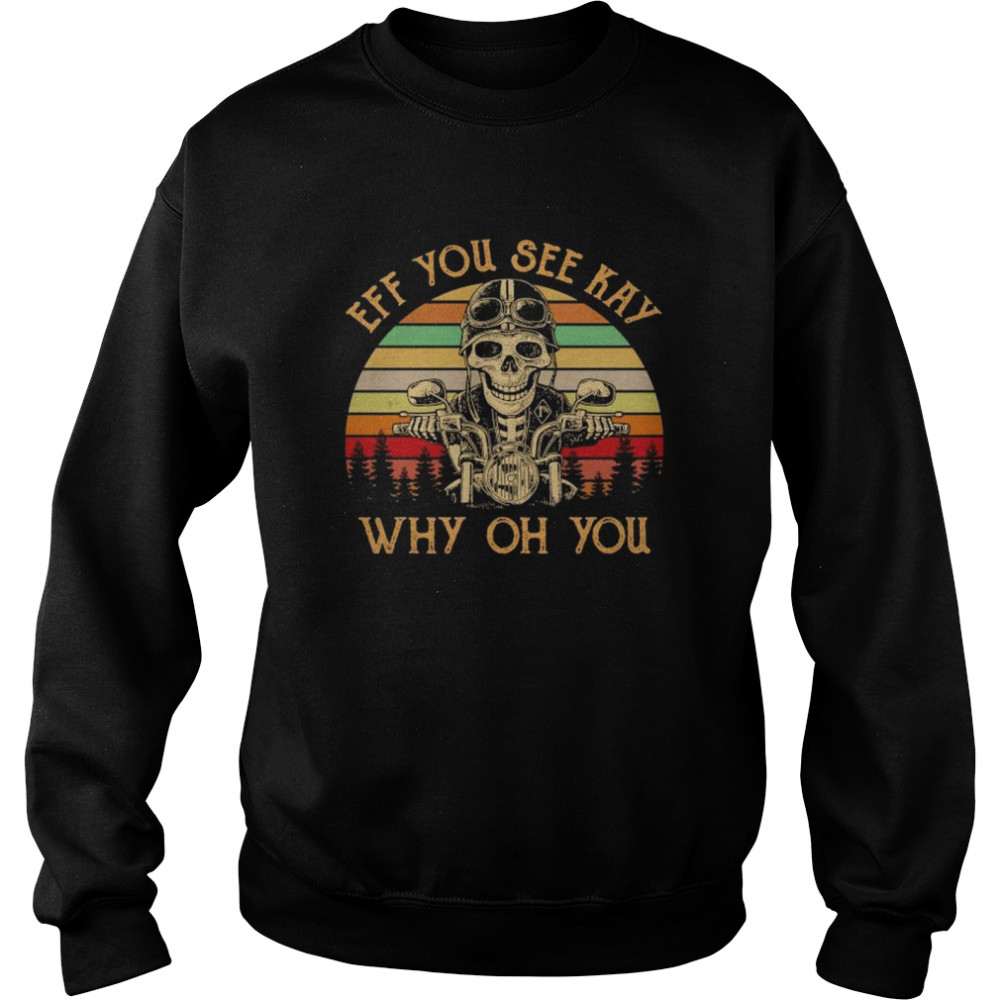 Skeleton Drive Motor Eff You See Kay Why Oh You Vintage Shirt 3 » Cool Gifts for You - Mfamilygift Skeleton Drive Motor Eff You See Kay Why Oh You Vintage Shirt 3
