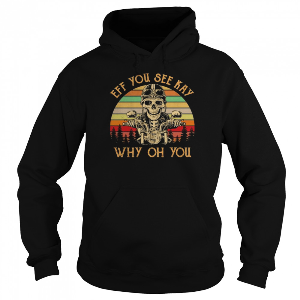 Skeleton Drive Motor Eff You See Kay Why Oh You Vintage Shirt 4 » Cool Gifts for You - Mfamilygift Skeleton Drive Motor Eff You See Kay Why Oh You Vintage Shirt 4