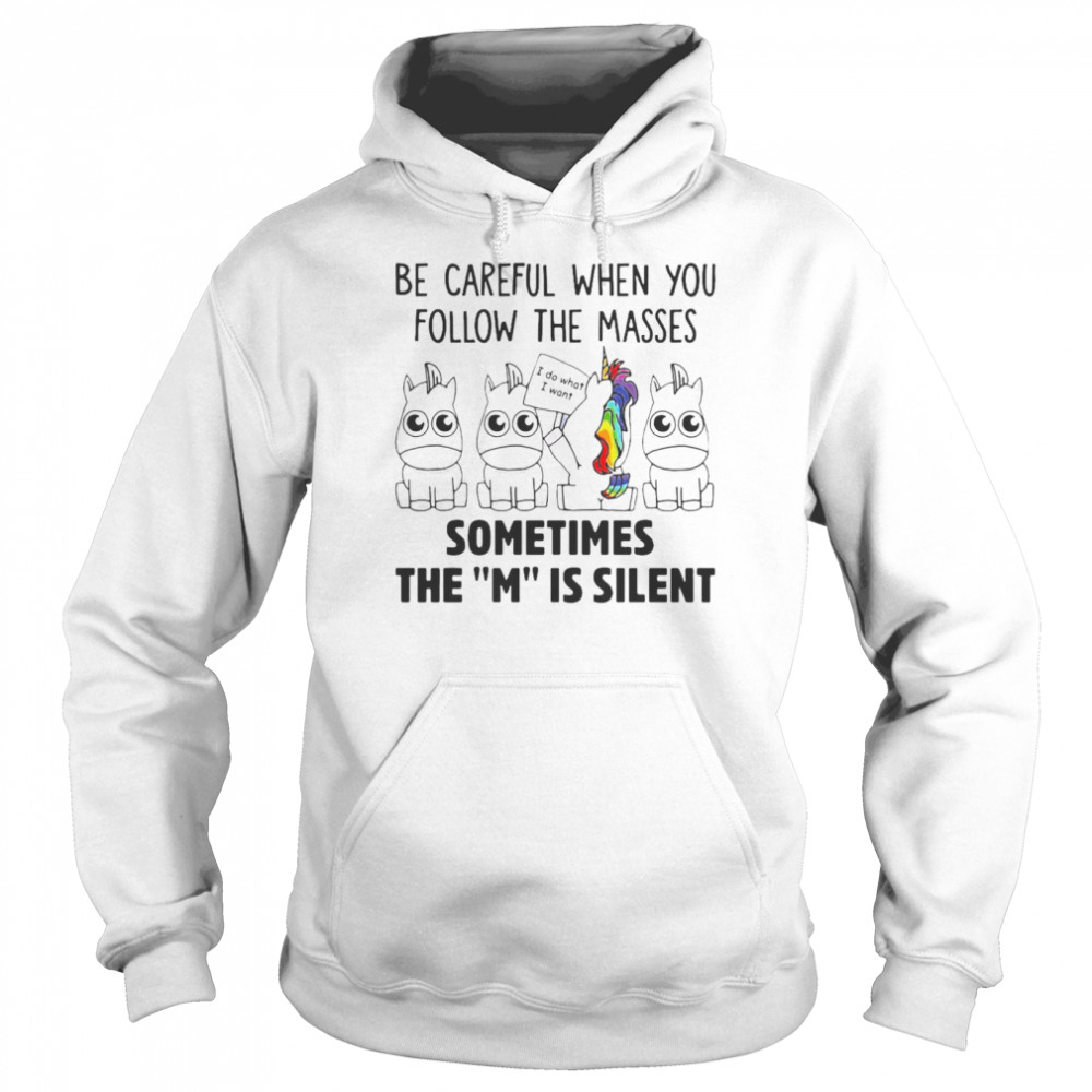 Unicorns Be Careful When You Follow The Masses Sometimes The M Is Silent T-Shirt 4 » Cool Gifts for You - Mfamilygift Unicorns Be Careful When You Follow The Masses Sometimes The M Is Silent T-Shirt 4