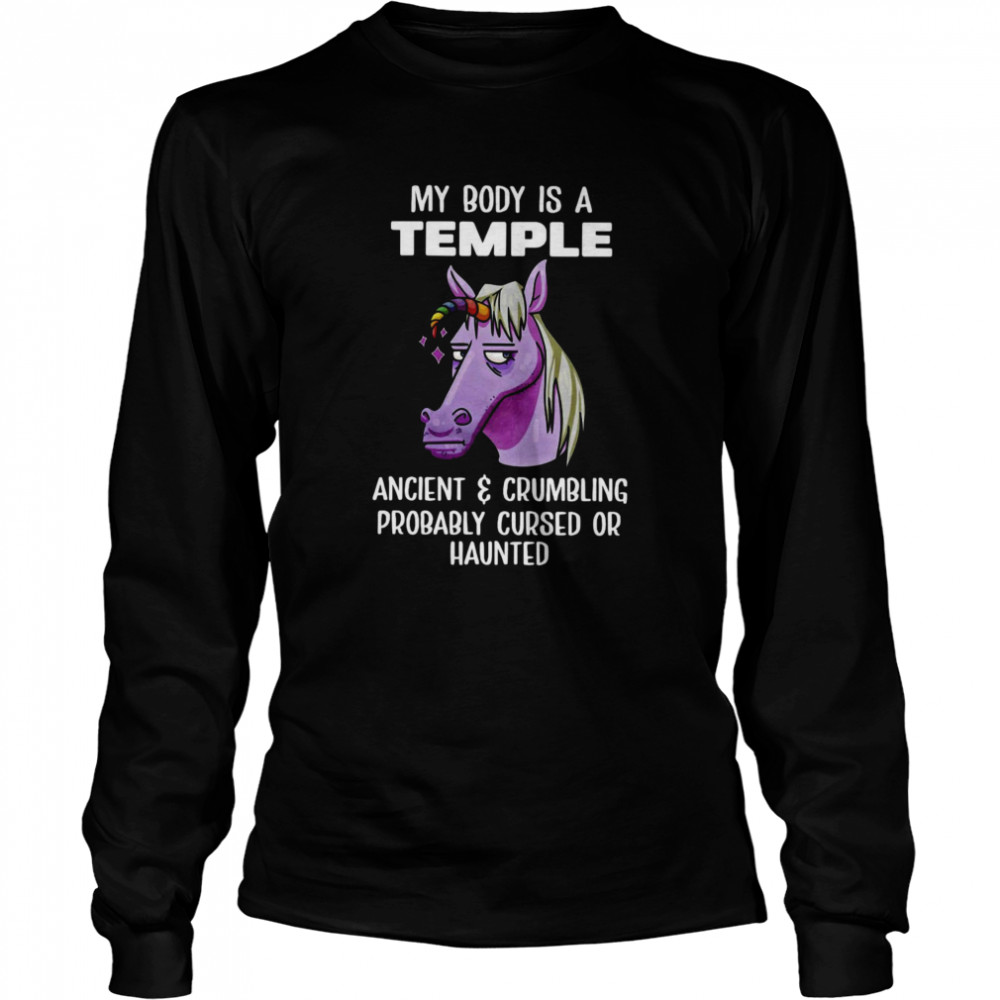 Unicorns My Body Is Temple Ancient And Crumbling Probably Cursed Or Haunted Shirt 2 » Cool Gifts for You - Mfamilygift Unicorns My Body Is Temple Ancient And Crumbling Probably Cursed Or Haunted Shirt 2